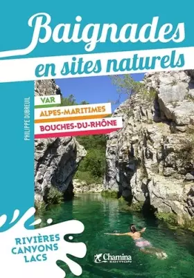 Couverture du produit · Baignades en sites naturels Bouches-du-Rhône Var Alpes-Maritimes