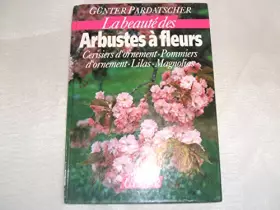 Couverture du produit · Arbustes à fleurs : Cerisiers d'ornement, pommiers d'ornement, lilas, magnolias