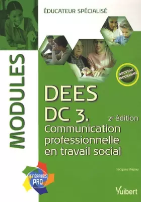 Couverture du produit · Formation éducateur spécialisé - DEES , 2e ed. - Itinéraires pro - Module communication professionnelle en travail social