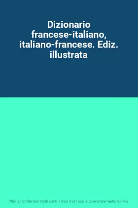 Couverture du produit · Dizionario francese-italiano, italiano-francese. Ediz. illustrata