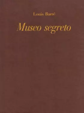 Couverture du produit · Musée secret. Ristampa anastatica dell'edizione del 1877