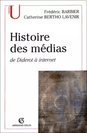 Couverture du produit · Histoire des médias : De Diderot à Internet