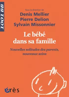 Couverture du produit · Le bébé dans sa famille - Nouvelles solitudes des parents, nouveaux soins: NOUVELLES SOLITUDES DES PARENTS NOUVEAUX SOINS