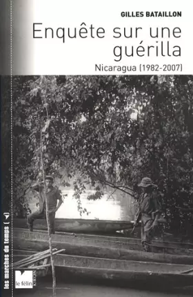 Couverture du produit · Enquête sur une guérilla : Nicaragua (1982-2007)