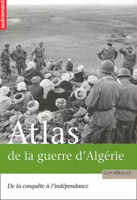 Couverture du produit · Atlas de la guerre d'Algérie. De la conquête à l'indépendance