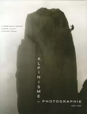 Couverture du produit · Alpinisme et photographie: 1860-1940