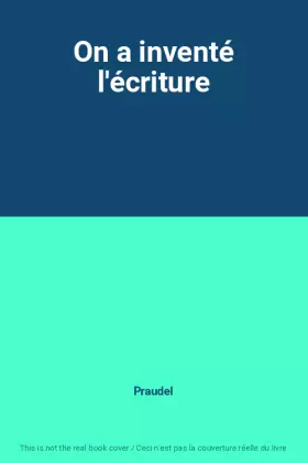 Couverture du produit · On a inventé l'écriture