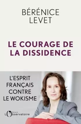 Couverture du produit · Le Courage de la dissidence: L'esprit français contre le wokisme