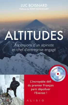 Couverture du produit · Altitudes : Ascensions d'un alpiniste et chef d'entreprise engagé (1DVD)