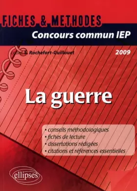 Couverture du produit · Concours commun IEP 2009 : La guerre - Références essentielles et méthodologie de l'épreuve en fiches