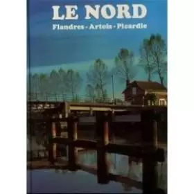 Couverture du produit · Le Nord : Flandres, Artois, Picardie