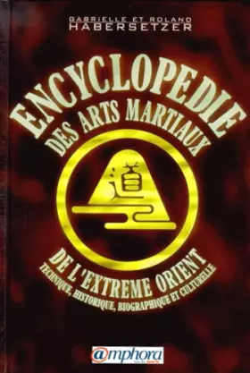 Couverture du produit · Encyclopédie des Arts martiaux de l'Extrème Orient