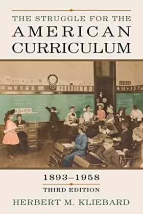 Couverture du produit · The Struggle for the American Curriculum, 1893-1958