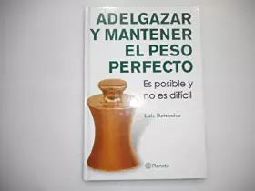 Couverture du produit · Adelgazar y mantener el peso perfecto (es posible y no es dificil)