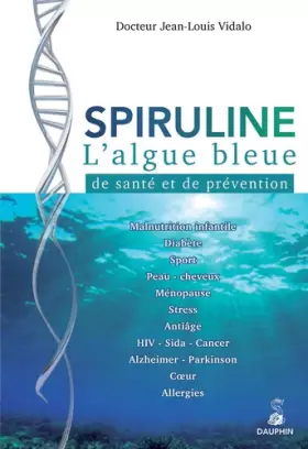 Couverture du produit · Spiruline : L'algue bleue de santé et de prévention