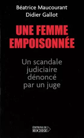 Couverture du produit · Une femme empoisonnée : Un scandale judiciaire dénoncé par un juge