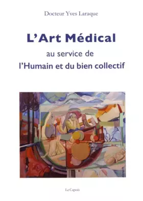 Couverture du produit · L'art médical au service de l'humain et du bien collectif