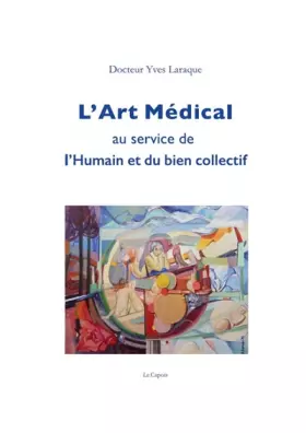 Couverture du produit · L'art médical au service de l'humain et du bien collectif