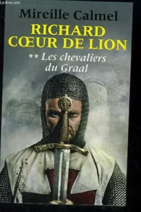 Couverture du produit · Richard Coeur de Lion Tome II : Les chevaliers du graal