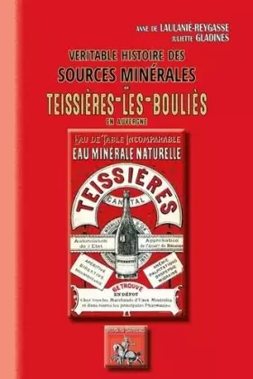 Couverture du produit · Véritable histoire des sources minérales de Teissières-les-Bouliès en Auvergne