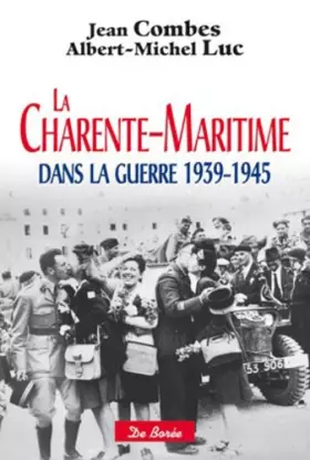 Couverture du produit · CHARENTE-MARITIME DANS LA GUERRE (1939-1945) (LA)