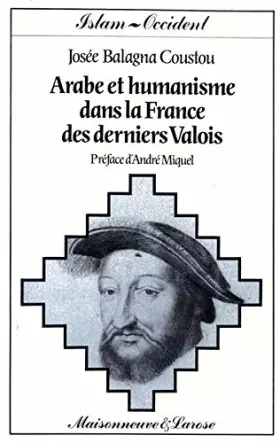Couverture du produit · Arabe et humanisme dans la France des derniers Valois
