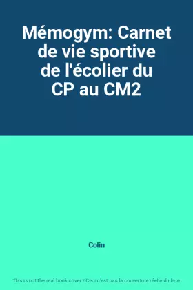 Couverture du produit · Mémogym: Carnet de vie sportive de l'écolier du CP au CM2