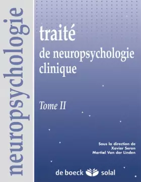 Couverture du produit · Traité de neuropsychologie clinique Tome 2