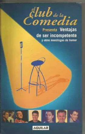 Couverture du produit · El club de la comedia presenta, Ventajas de ser incompetente y otros monólogos de humor