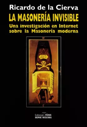 Couverture du produit · La Masoneria Invisible/ The Invisible Masonry: Una Investigacion En Internet Sobre La Masoneria Moderna/ an Internet Investigat