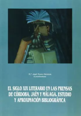 Couverture du produit · Siglo XIX literario en prensas Córdoba, Jaén, Málaga