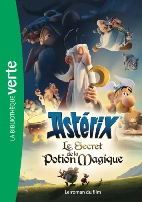 Couverture du produit · Astérix, le secret de la potion magique - Le roman du film
