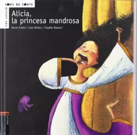 Couverture du produit · Alícia, la princesa mandrosa