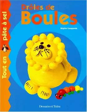 Couverture du produit · Drôles de boules. Tout en pâte à sel