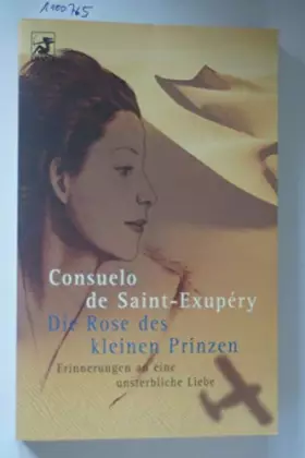 Couverture du produit · Die Rose des kleinen Prinzen. Erinnerungen an eine unsterbliche Liebe.