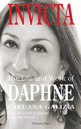 Couverture du produit · Invicta: The Life and Work of Daphne Caruana Galizia