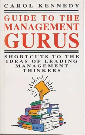Couverture du produit · Guide to the Management Gurus: Shortcuts to the Ideas of Leading Management Thinkers