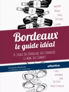 Couverture du produit · Bordeaux : Le guide idéal à l'usage des bordelais, des étrangers et même des chinois !