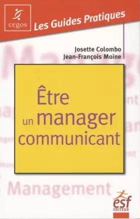 Couverture du produit · Etre un manager communicant : Pratique de la communication managériale