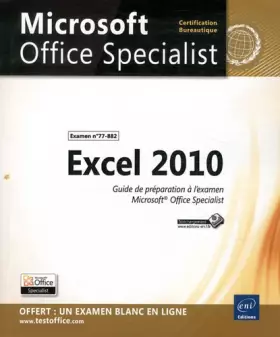 Couverture du produit · Excel 2010 - Préparation à l'examen Microsoft® Office Specialist (77-882)