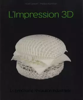 Couverture du produit · Impression 3D, la prochaine révolution industrielle