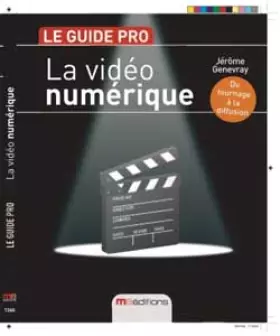 Couverture du produit · Video Numerique (la) (le Guide Pro)