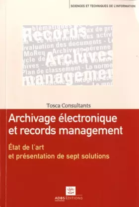 Couverture du produit · Archivage électronique et records management : Etat de l'art et présentation de sept solutions