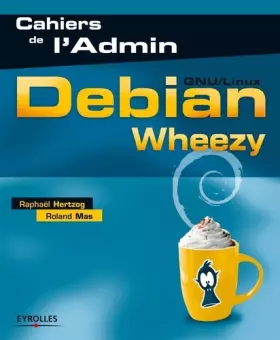 Couverture du produit · Debian Wheezy: GNU/Linux.