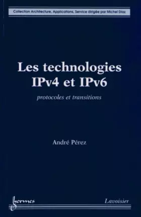 Couverture du produit · Les technologies IPv4 et IPv6: Protocoles et transitions