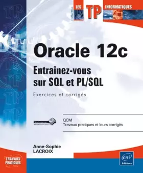 Couverture du produit · Oracle 12c - Programmez avec SQL et PL/SQL : Exercices et corrigés