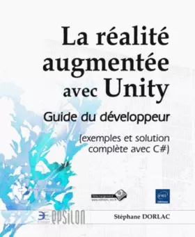 Couverture du produit · La réalité augmentée avec Unity - Guide du développeur (exemples et solution complète avec C)