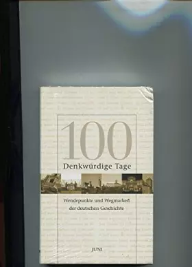 Couverture du produit · 100 denkwürdige Tage. Wendepunkte und Wegmarken der deutschen Geschichte. März.