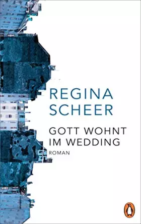 Couverture du produit · Gott wohnt im Wedding: Roman - Der neue Roman der Autorin von "Machandel"