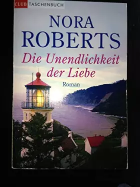 Couverture du produit · Roberts, Nora: Die Unendlichkeit der Liebe.